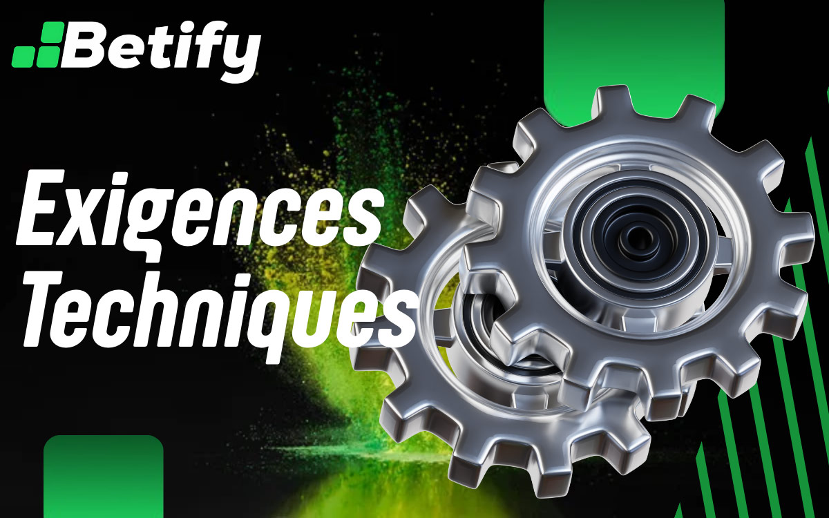 Respect des exigences système dans l'application Betify