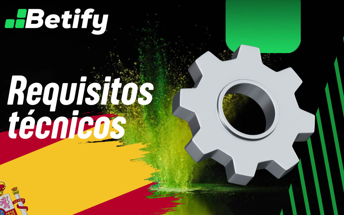 Betify Requisitos técnicos para utilizar la aplicación